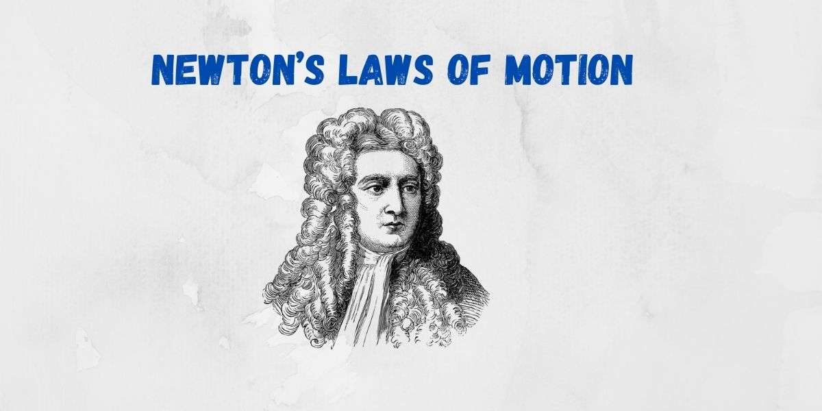 Newton’s Laws of Motion