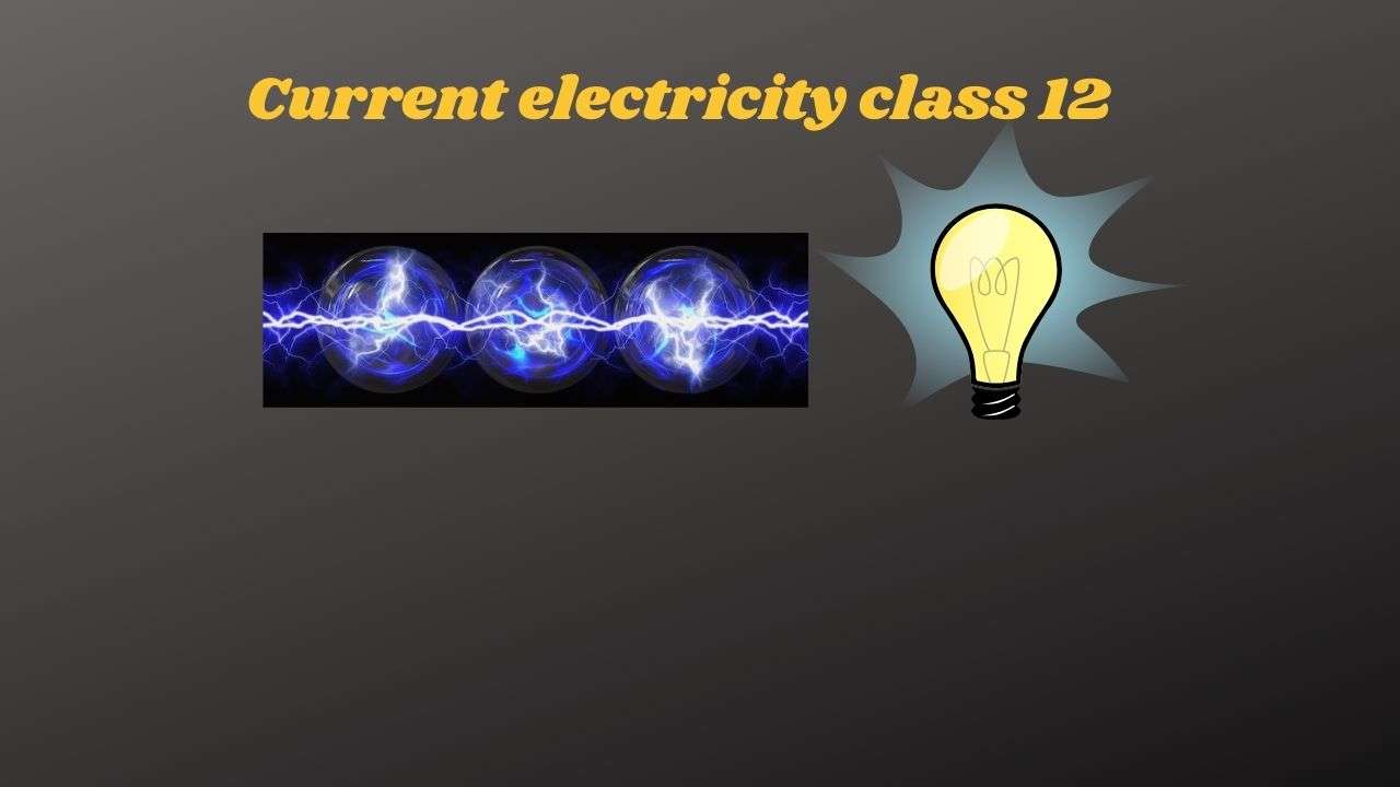 Current electricity class 12