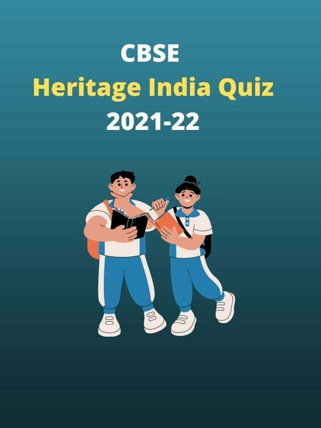 CBSE Heritage India Quiz 2021-22 for Class 6 to 12 Students
