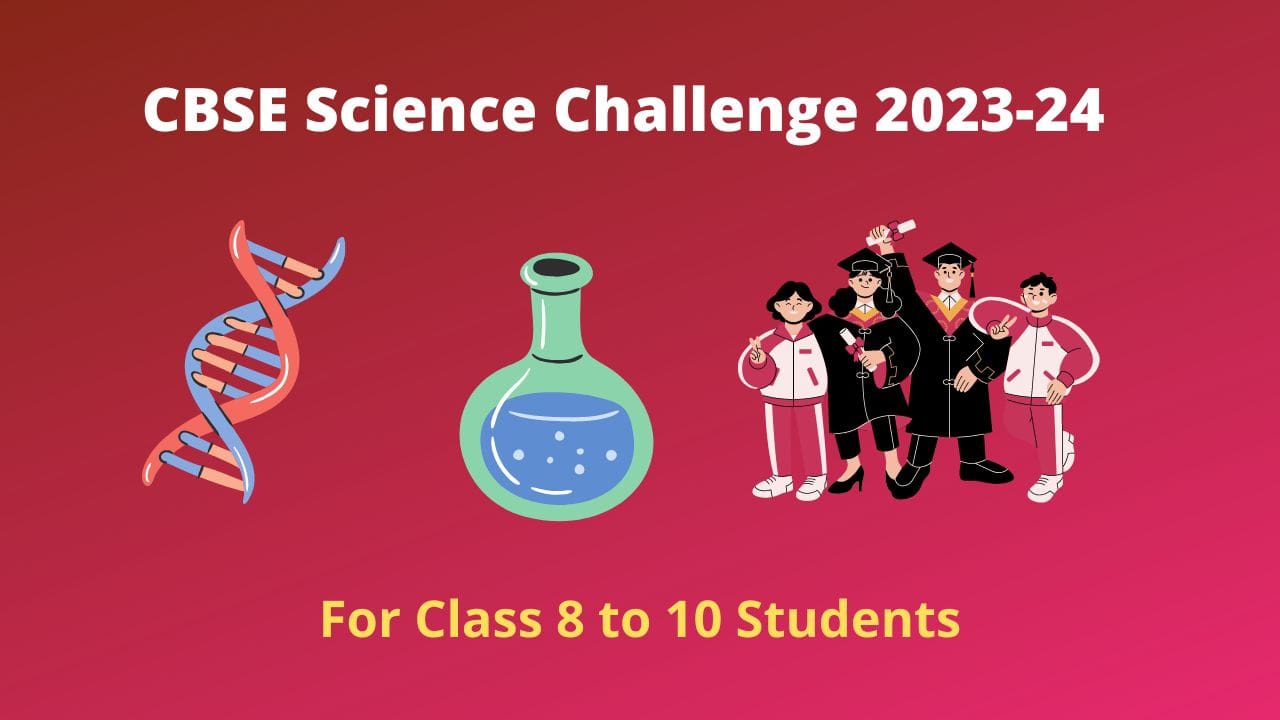 CBSE Science Challenge 202324 for Students of Classes 8 to 10