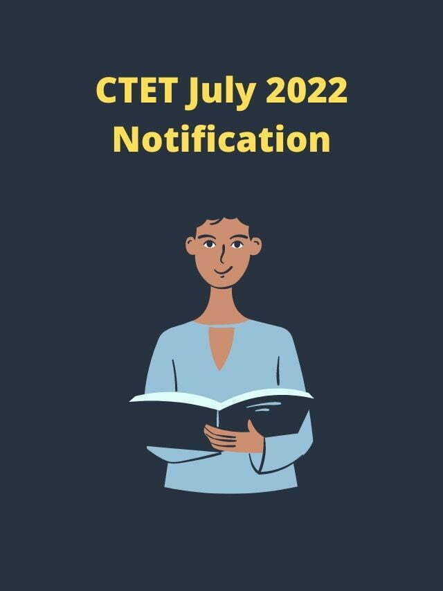CTET July 2022 Notification, Application Form, Exam Date