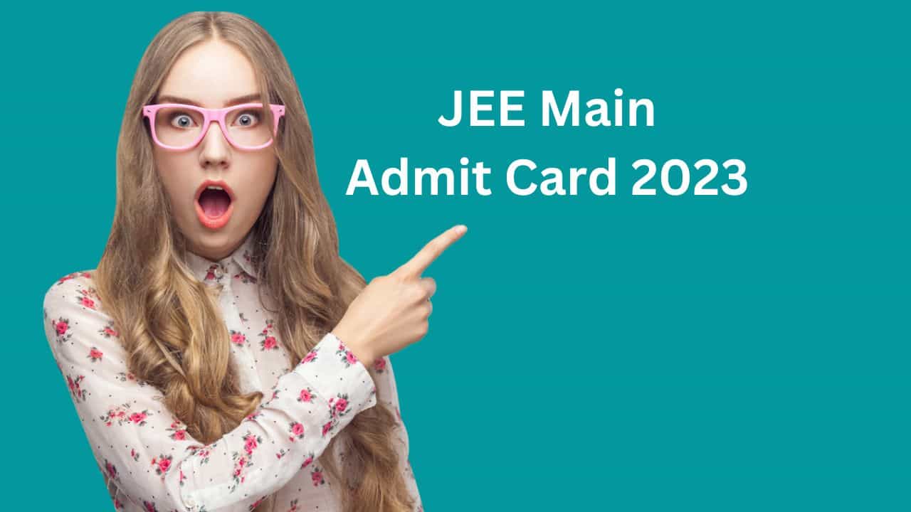 JEE Main Session 2 Admit Card 2023