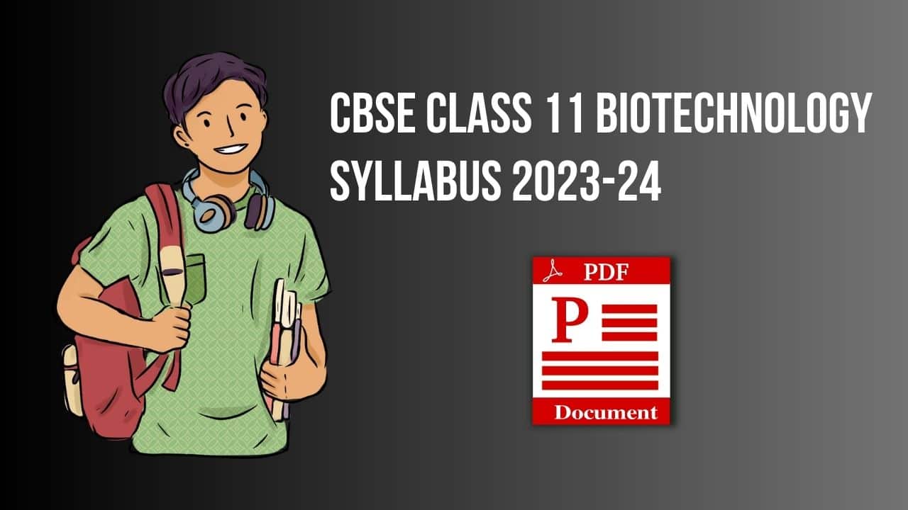 CBSE Class 11 Biotechnology Syllabus 2023-24