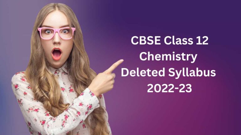 CBSE Class 12 Chemistry Deleted Syllabus 2022-23
