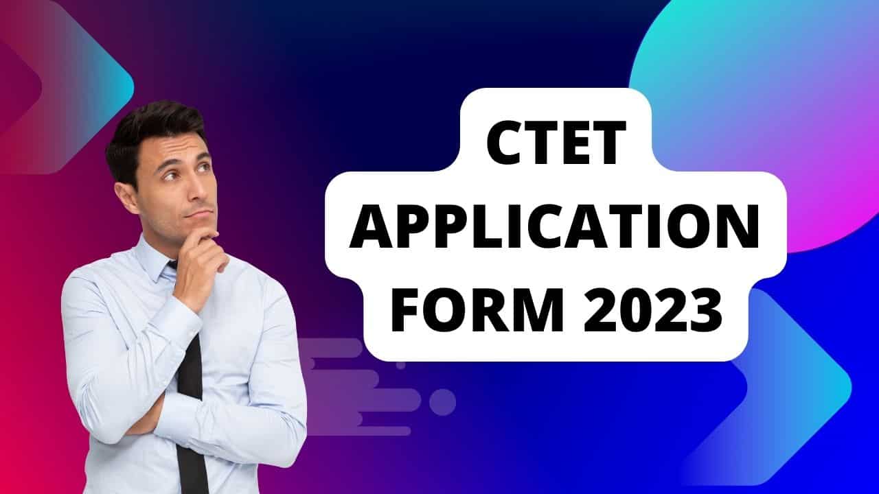 CTET Application Form 2023
