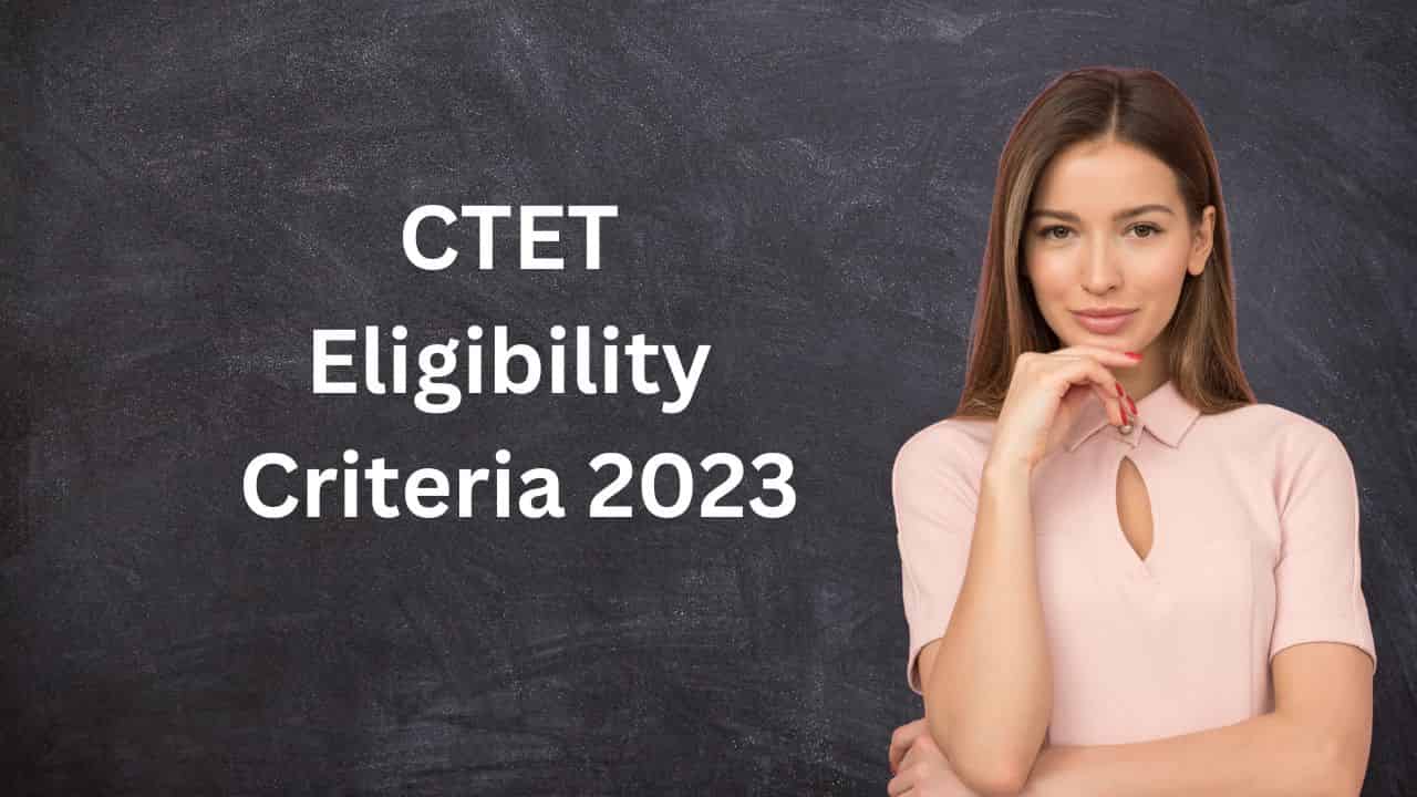 CTET Eligibility Criteria 2023