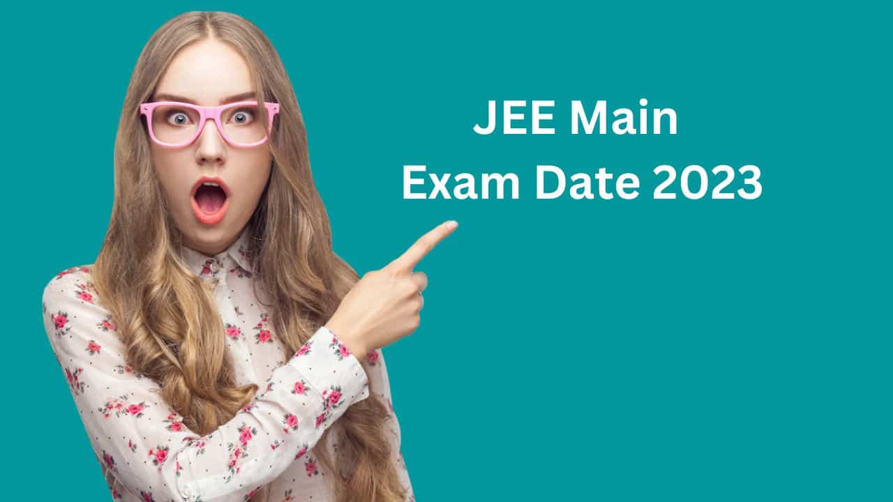 JEE Main Exam Date 2023