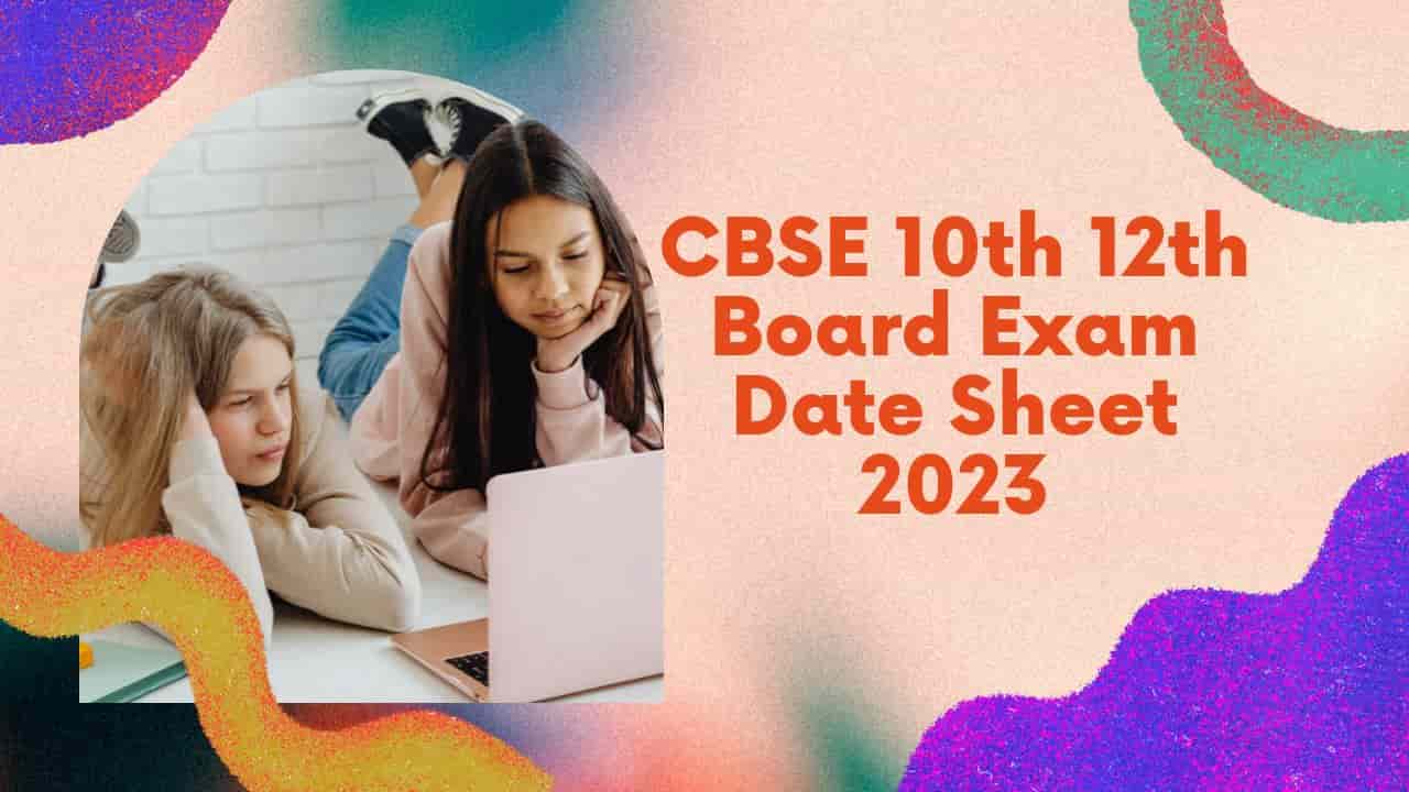 CBSE 10th 12th Board Exam Date Sheet 2023