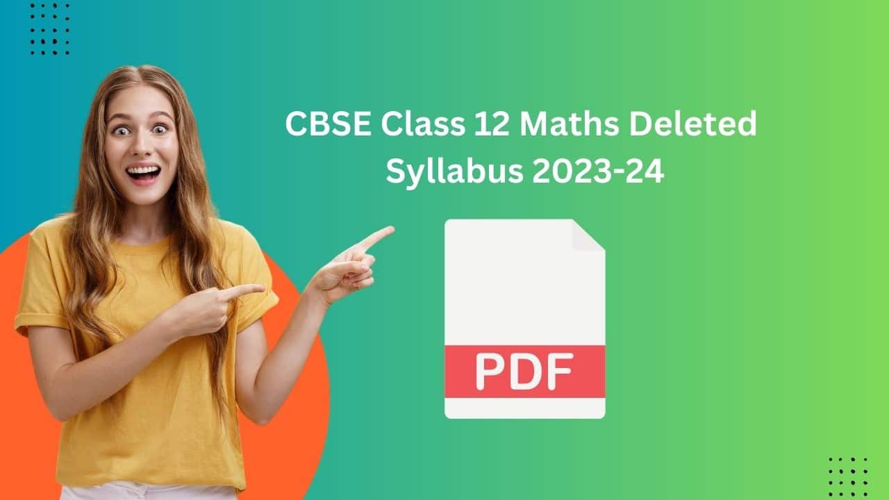 CBSE Class 12 Maths Deleted Syllabus 2023-24