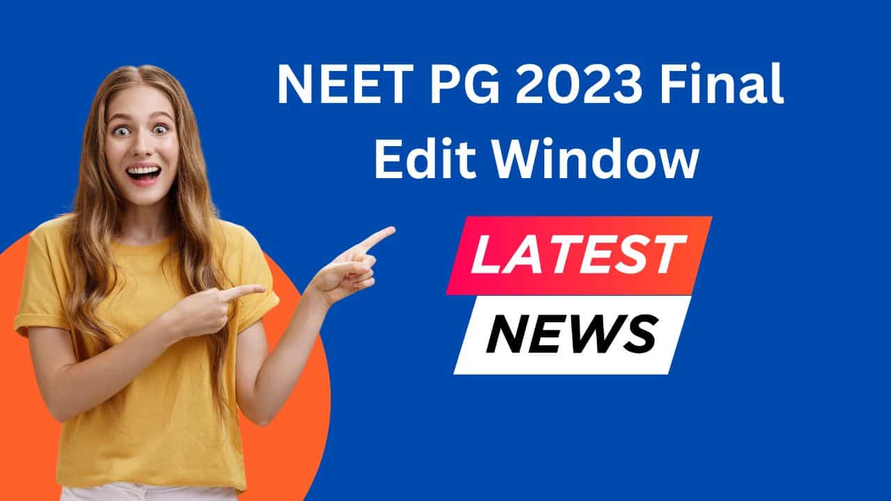 NEET PG 2023 Final Edit Window