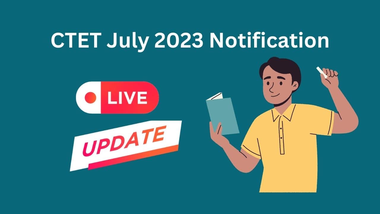 CTET July 2023 Notification