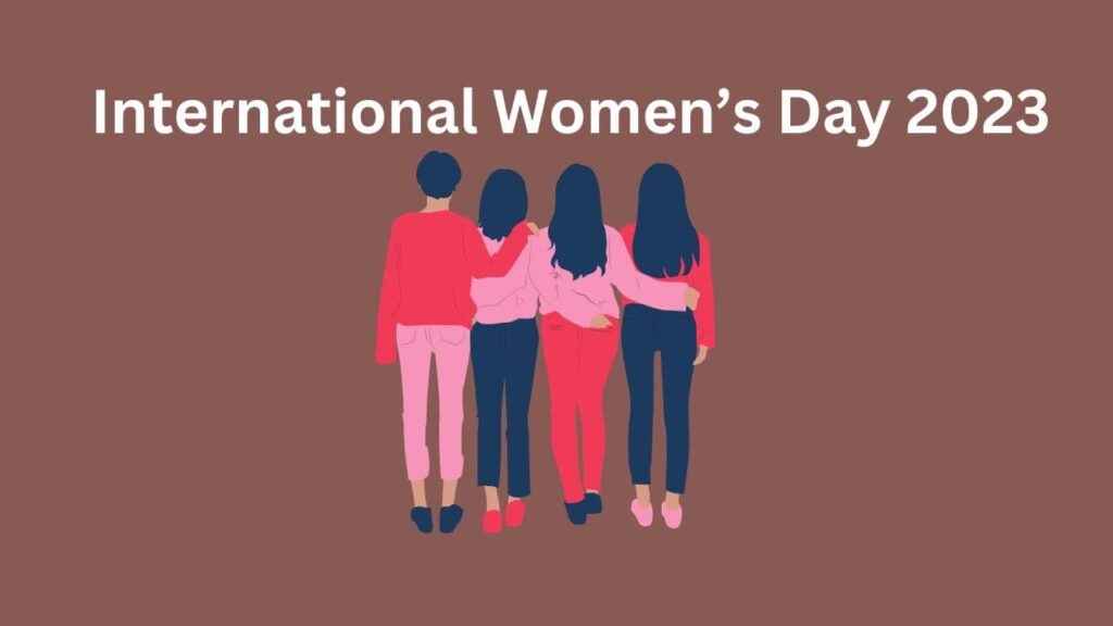 International Women’s Day 2023 Celebration, Theme, History, Images, and