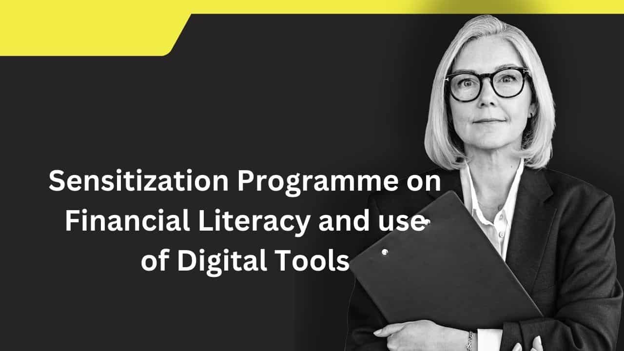 Sensitization Programme on Financial Literacy and use of Digital Tools