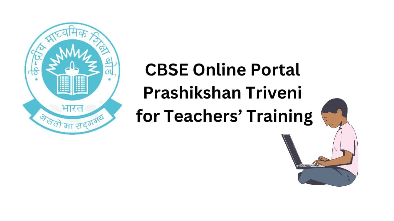 CBSE Online Portal Prashikshan Triveni for Teachers’ Training