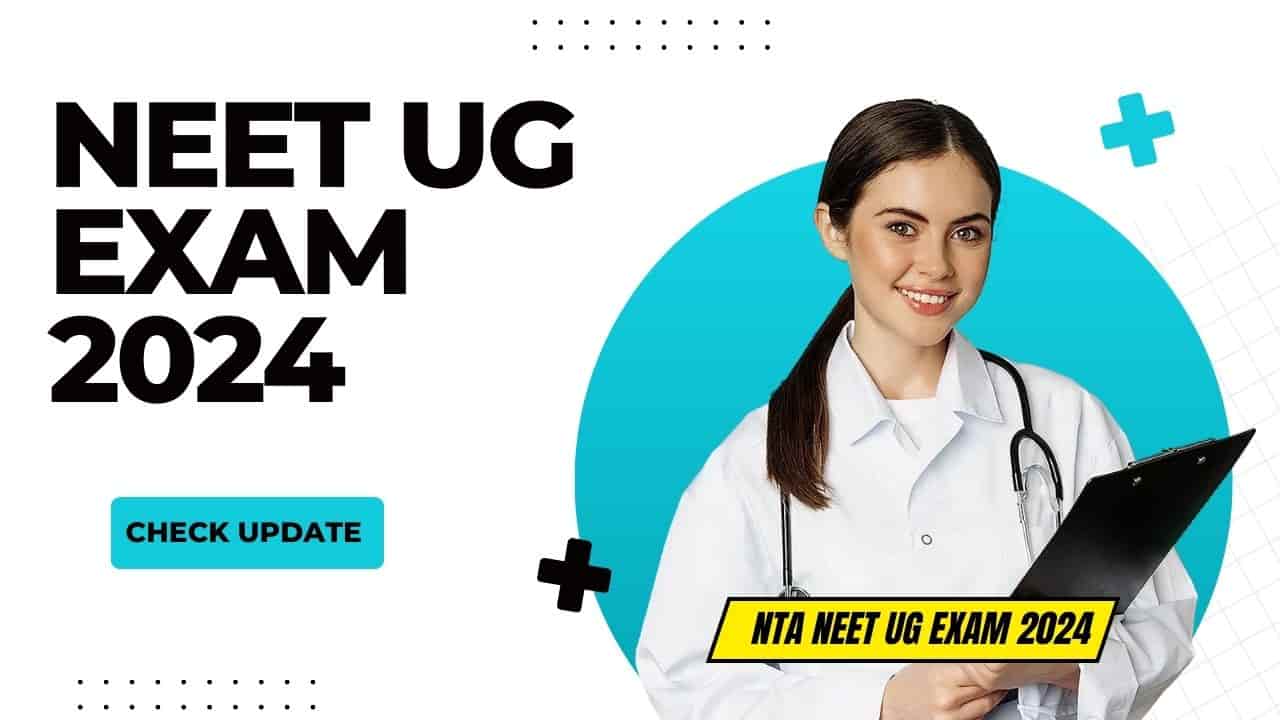 NEET UG Exam 2024 Date (OUT) Check NEET UG Schedule Here