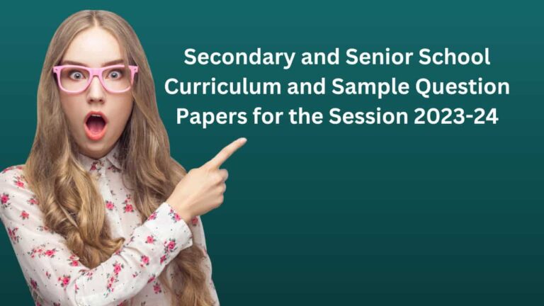 Secondary and Senior School Curriculum and Sample Question Papers for the Session 2023-24