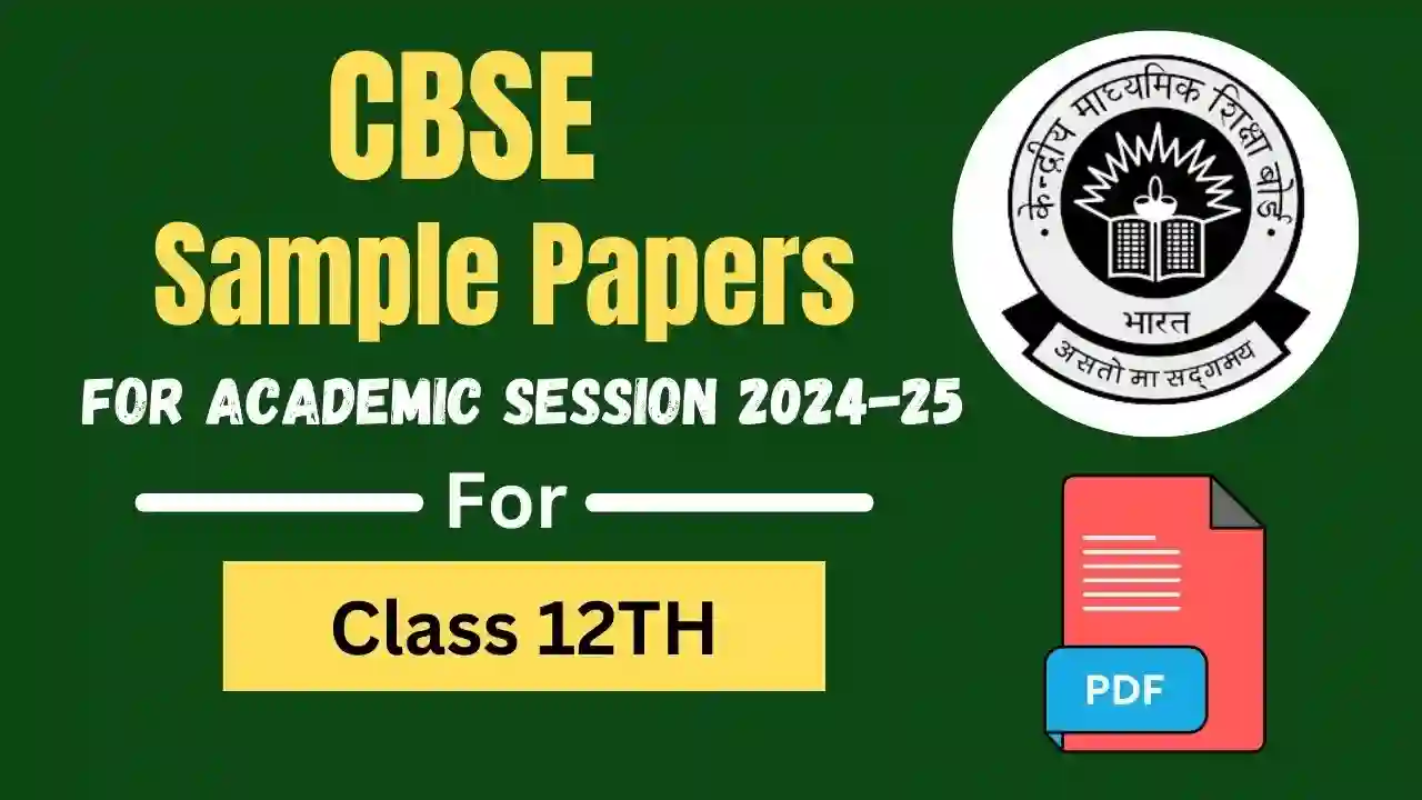 CBSE Class 12 Sample Papers 2024-25