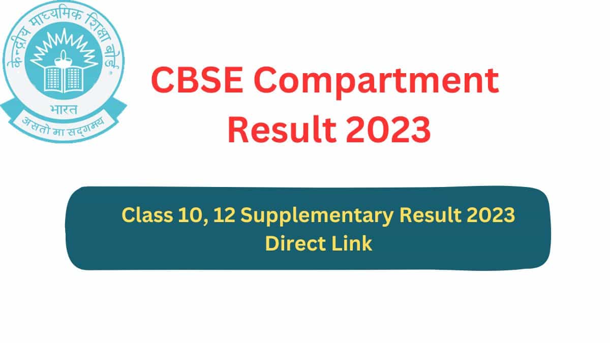 CBSE Compartment Result 2023 for Classes 10 and 12 To be Announced at cbse.nic.in