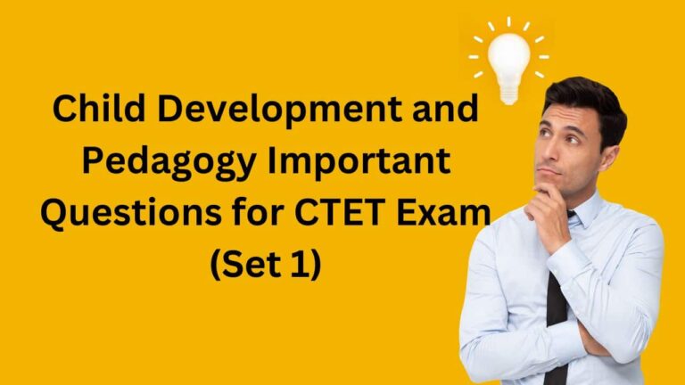 Child Development and Pedagogy Important Questions for CTET Exam (Set 1)