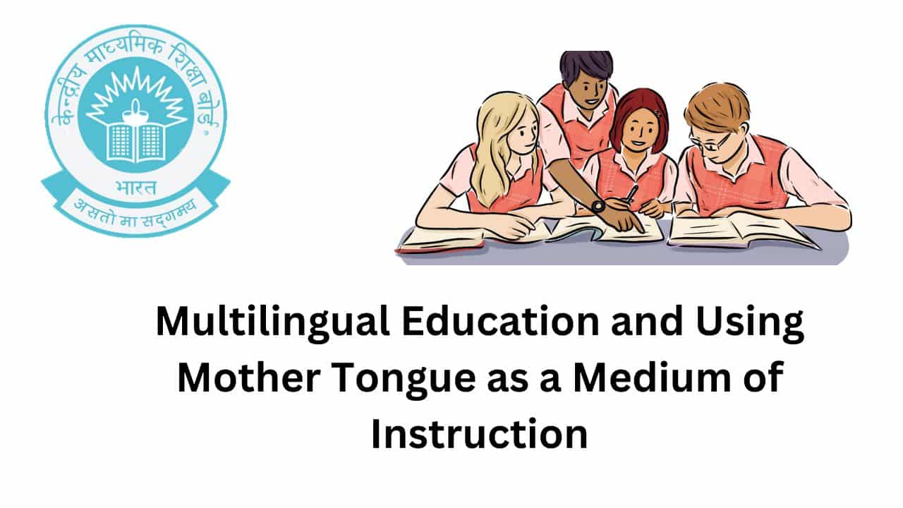 Multilingual Education and Using Mother Tongue as a Medium of Instruction