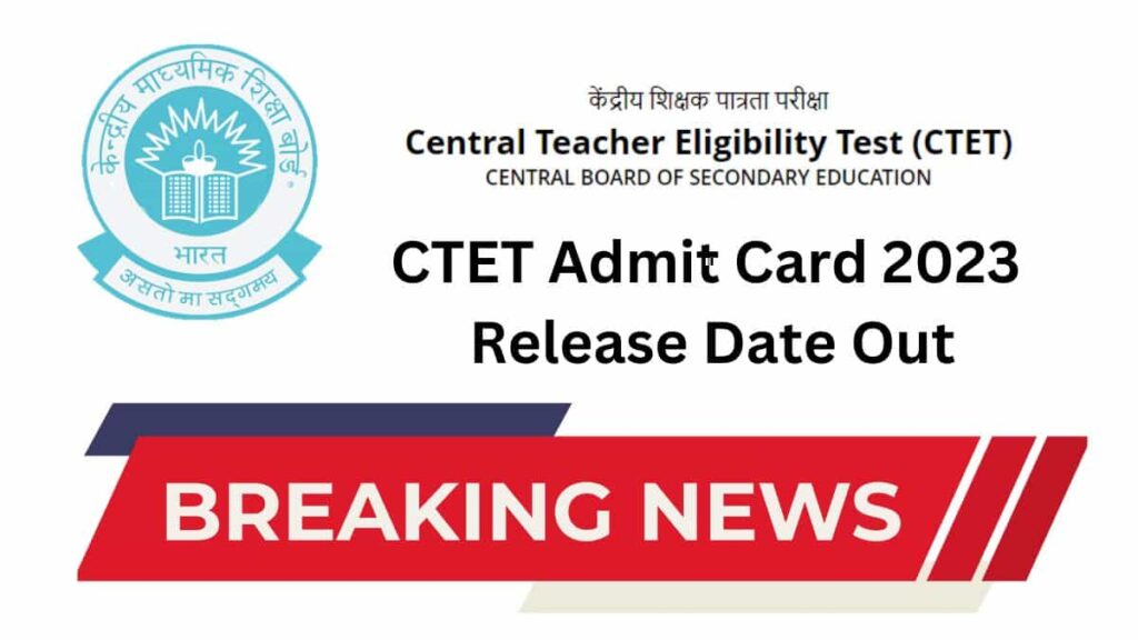 Cbse ctet admit card 2023 release date out exam on august 20