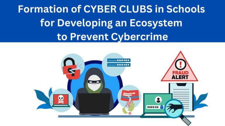 Formation of CYBER CLUBS in Schools for Developing an Ecosystem to Prevent Cybercrime
