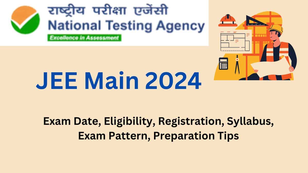 JEE Main 2024 Exam Date, Eligibility, Registration, Syllabus