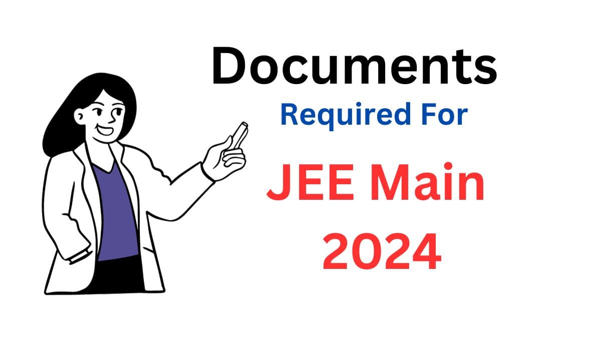Documents Required for JEE Main 2024