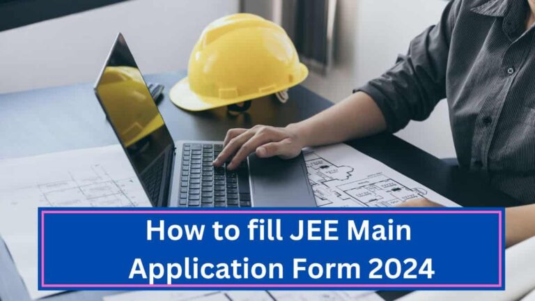 How to fill JEE Main Application Form 2024