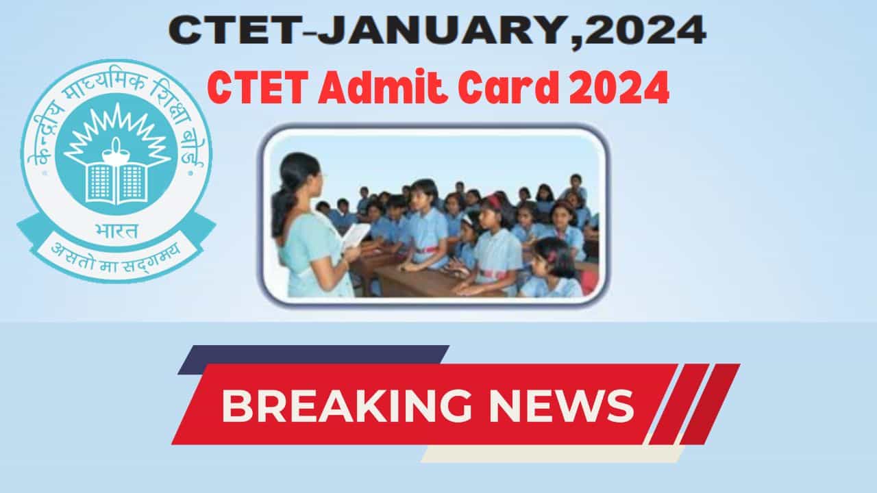 CTET Admit Card 2024 Live Updates ctet.nic.in