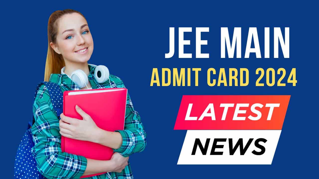 When will JEE main admit card 2024 be released?