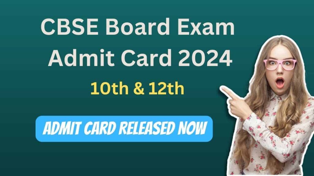 Cbse board exam admit card 2024 class 10 12 out for private