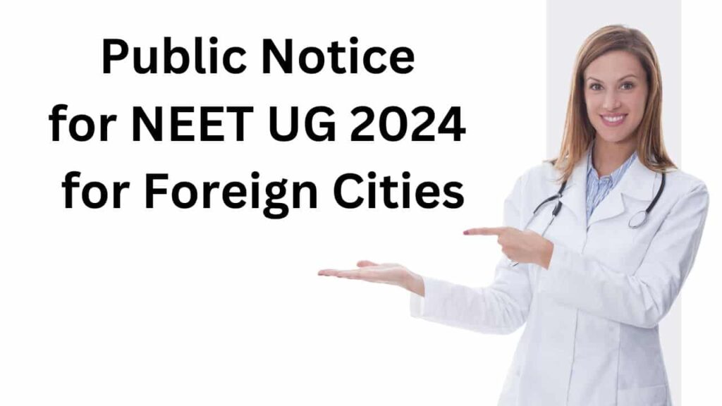 Public Notice for NEET UG 2024 for Foreign Cities