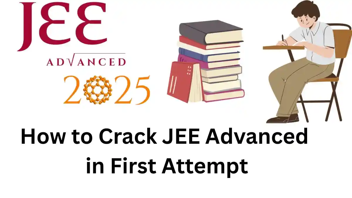 How to Crack JEE Advanced in First Attempt