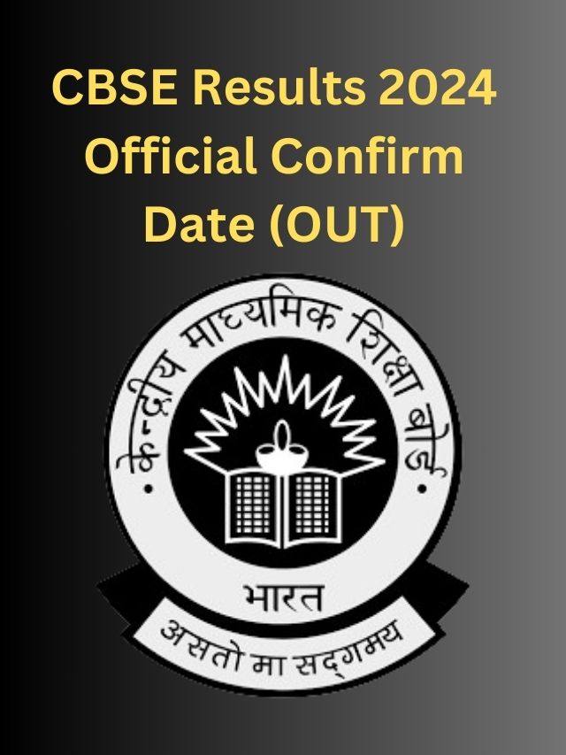 CBSE Results 2024 Official Confirm Date (OUT)