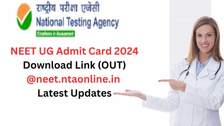NEET UG Admit Card 2024 Download Link (OUT) @neet.ntaonline.in Latest Updates
